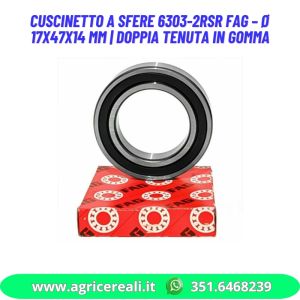 Cuscinetto a sfere 6303-2RSR FAG – Ø 17x47x14 mm | Doppia tenuta in gomma