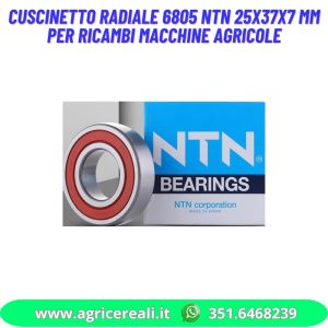 Cuscinetto radiale 6805 NTN 25x37x7 mm per ricambi macchine agricole
