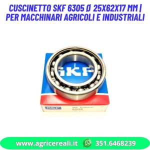 Cuscinetto SKF 6305 Ø 25x62x17 mm | Per Macchinari Agricoli e Industriali
